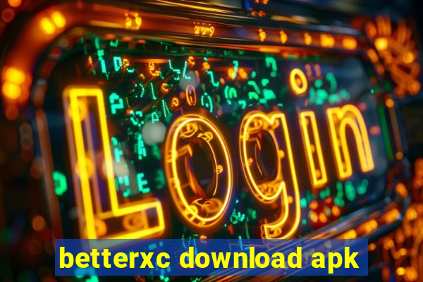 betterxc download apk